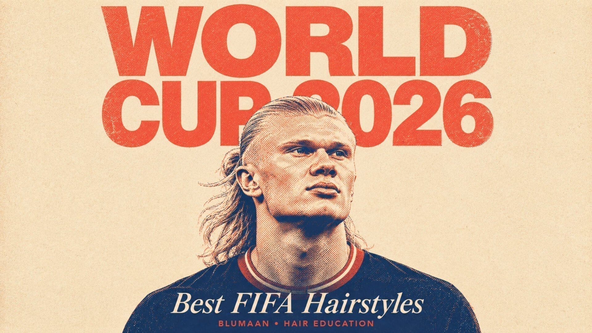 Best Hairstyles at FIFA World Cup 2026 & How to Get the Look